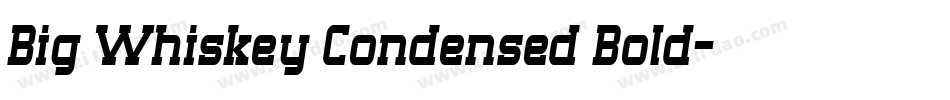 Big Whiskey Condensed Bold字体转换